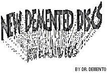 NEW DEMENTED DISCS  BY DR. DEMENTO