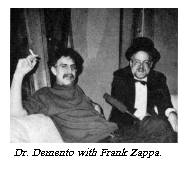 [Dr. Demento with Frank Zappa]