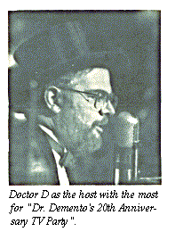 [Doctor Demento as the host with most for
'Dr. Demento's 20th Anniversary TV Party'.]