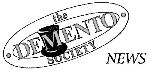 the DEMENTO SOCIETY NEWS