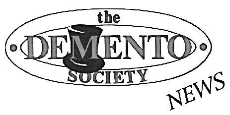 the DEMENTO SOCIETY NEWS